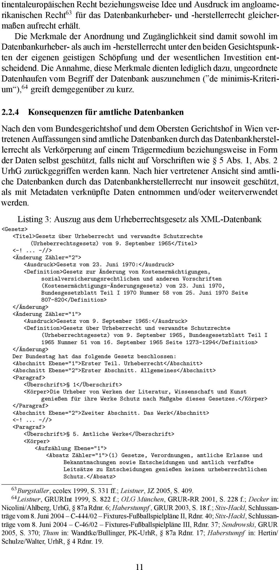 Juni 1970, Bundesgesetzblatt Teil I 1970 Nummer 58 vom 25. Juni 1970 Seite 807-820</Definition> </Änderung> <Änderung Zähler="1"> <Ausdruck>Gesetz vom 9.