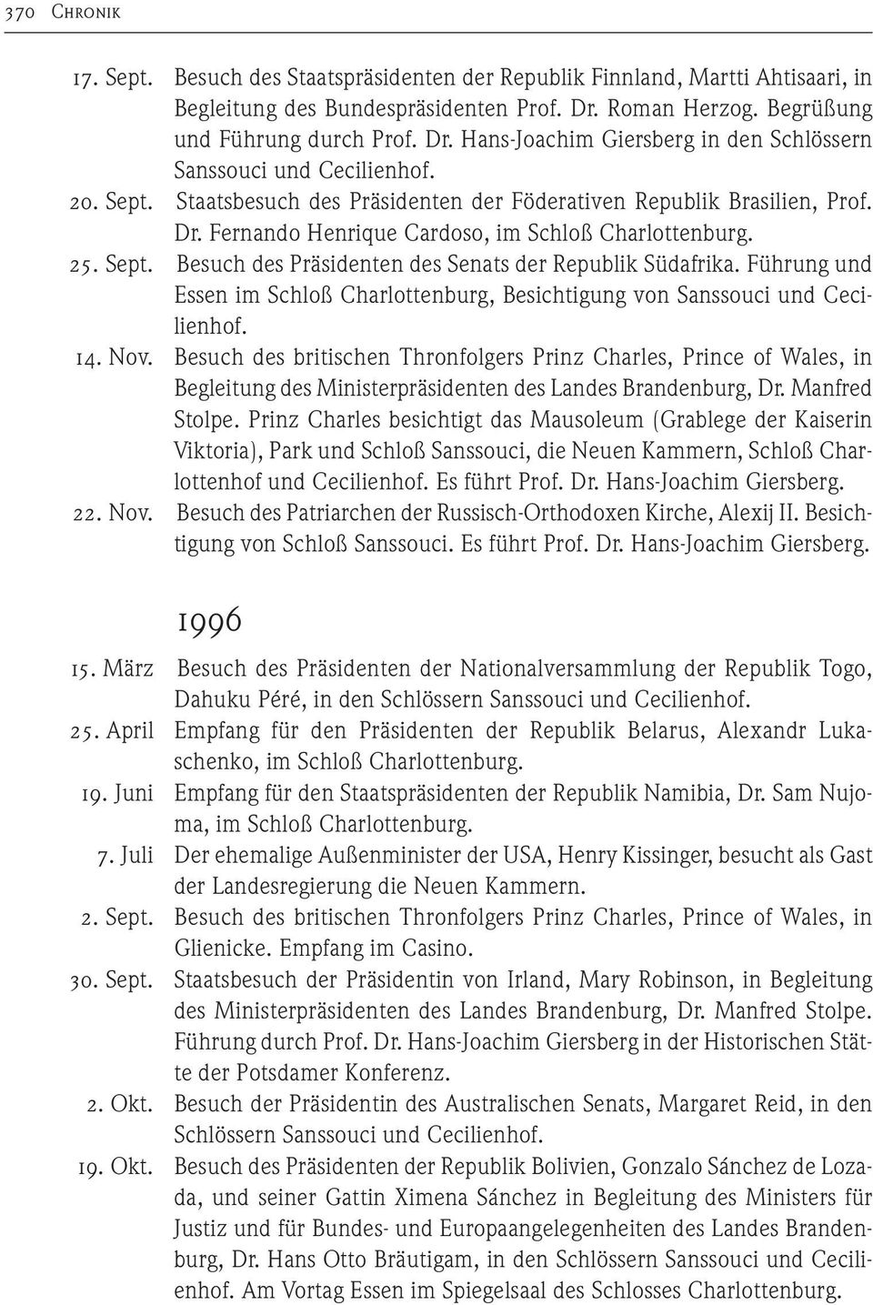 Dr. Fernando Henrique Cardoso, im Schloß Charlottenburg. 25. Sept. Besuch des Präsidenten des Senats der Republik Südafrika.