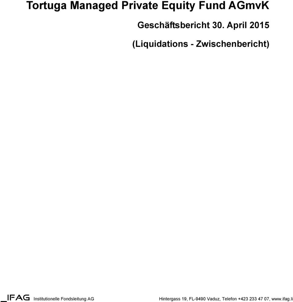 April 2015 (Liquidations - Zwischenbericht)