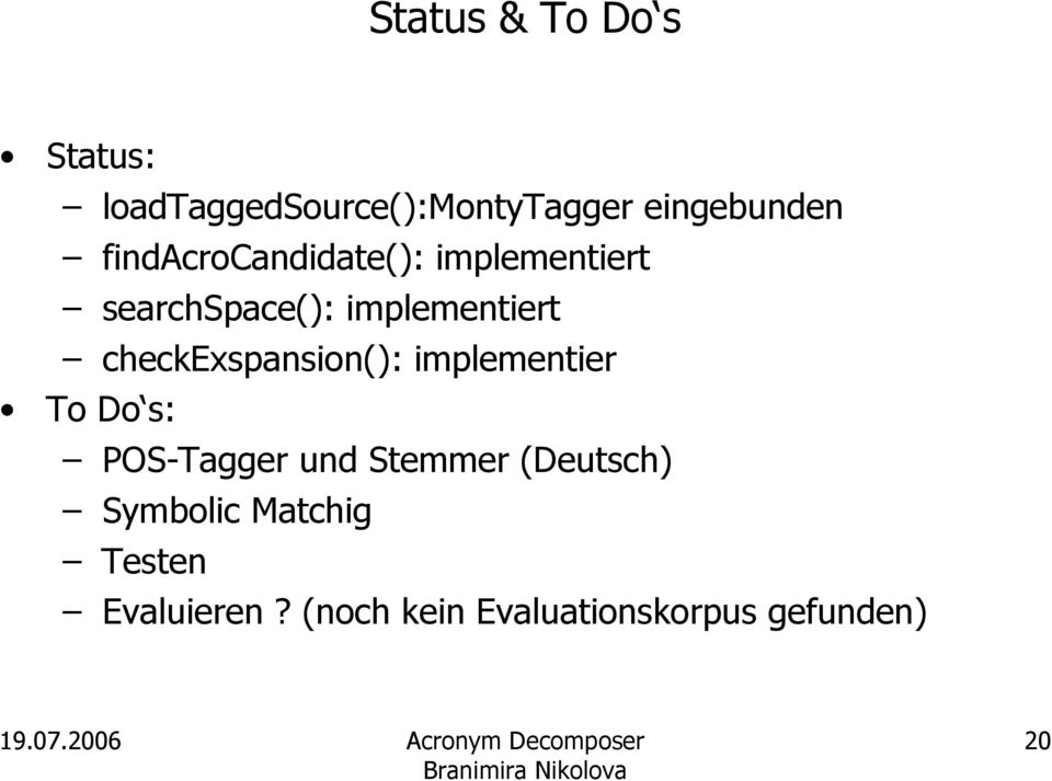 checkexspansion(): implementier To Do s: POS-Tagger und Stemmer
