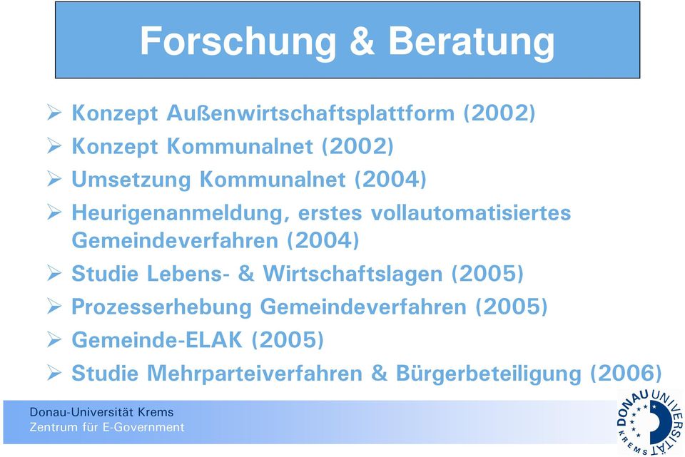 Gemeindeverfahren (2004) Studie Lebens- & Wirtschaftslagen (2005) Prozesserhebung