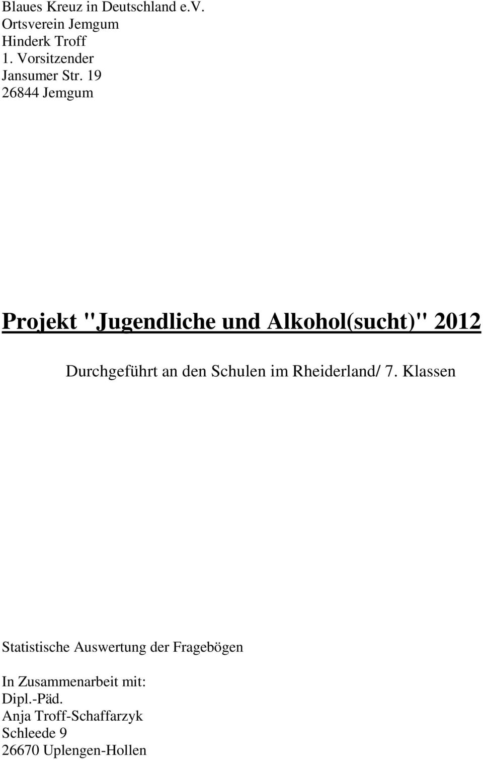 19 26844 Jemgum Projekt "Jugendliche und Alkohol(sucht)" 2012 Durchgeführt an den