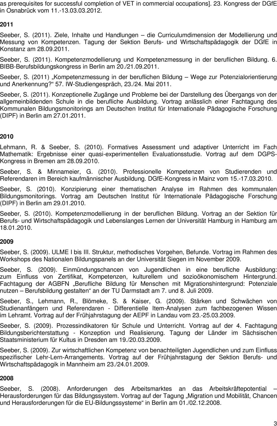 (2011). Kompetenzmodellierung und Kompetenzmessung in der beruflichen Bildung. 6. BIBB-Berufsbildungskongress in Berlin am 20./21.09.2011. Seeber, S.