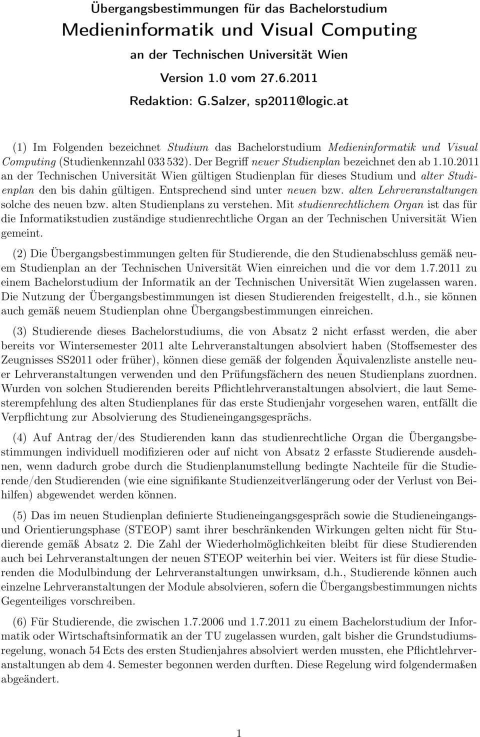 2011 an der Technischen Universität Wien gültigen Studienplan für dieses Studium und alter Studienplan den bis dahin gültigen. Entsprechend sind unter neuen bzw.