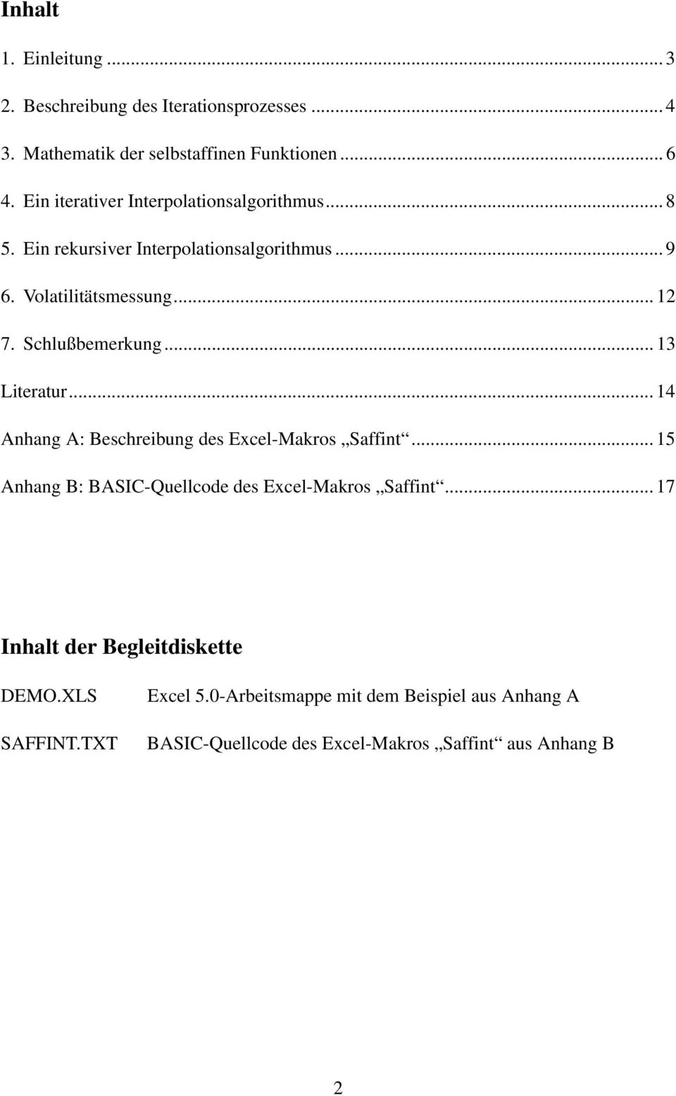 .. 13 Lteratur... 14 Anhang A: Beschrebung des Excel-Makros Saffnt... 15 Anhang B: BASIC-Quellcode des Excel-Makros Saffnt.