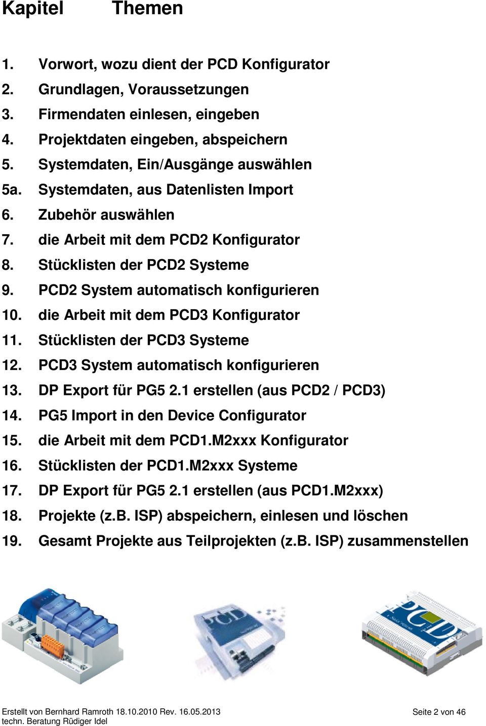 PCD2 System automatisch konfigurieren 10. die Arbeit mit dem PCD3 Konfigurator 11. Stücklisten der PCD3 Systeme 12. PCD3 System automatisch konfigurieren 13. DP Export für PG5 2.