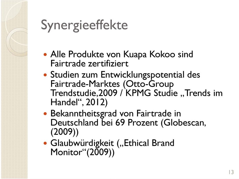 KPMG Studie Trends im Handel, 2012) Bekanntheitsgrad von Fairtrade in Deutschland