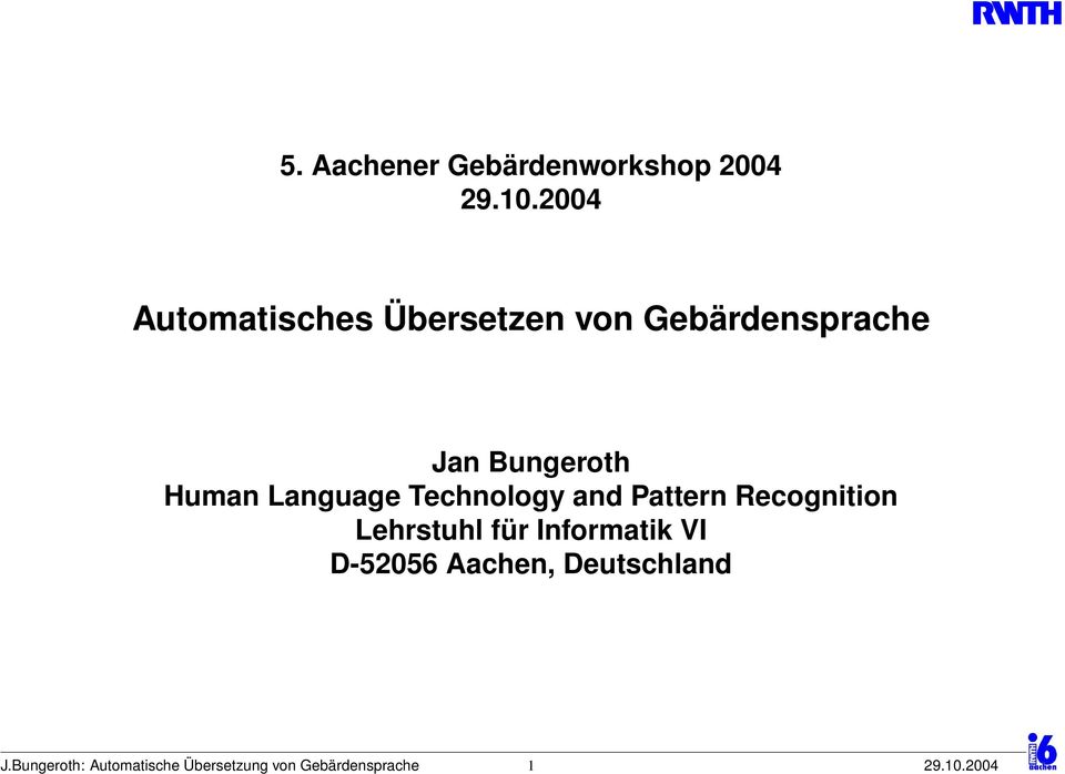 Language Technology and Pattern Recognition Lehrstuhl für Informatik