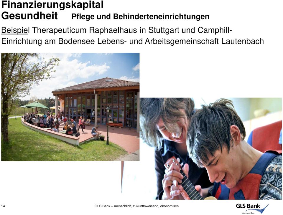 in Stuttgart und Camphill- Einrichtung am Bodensee Lebens-