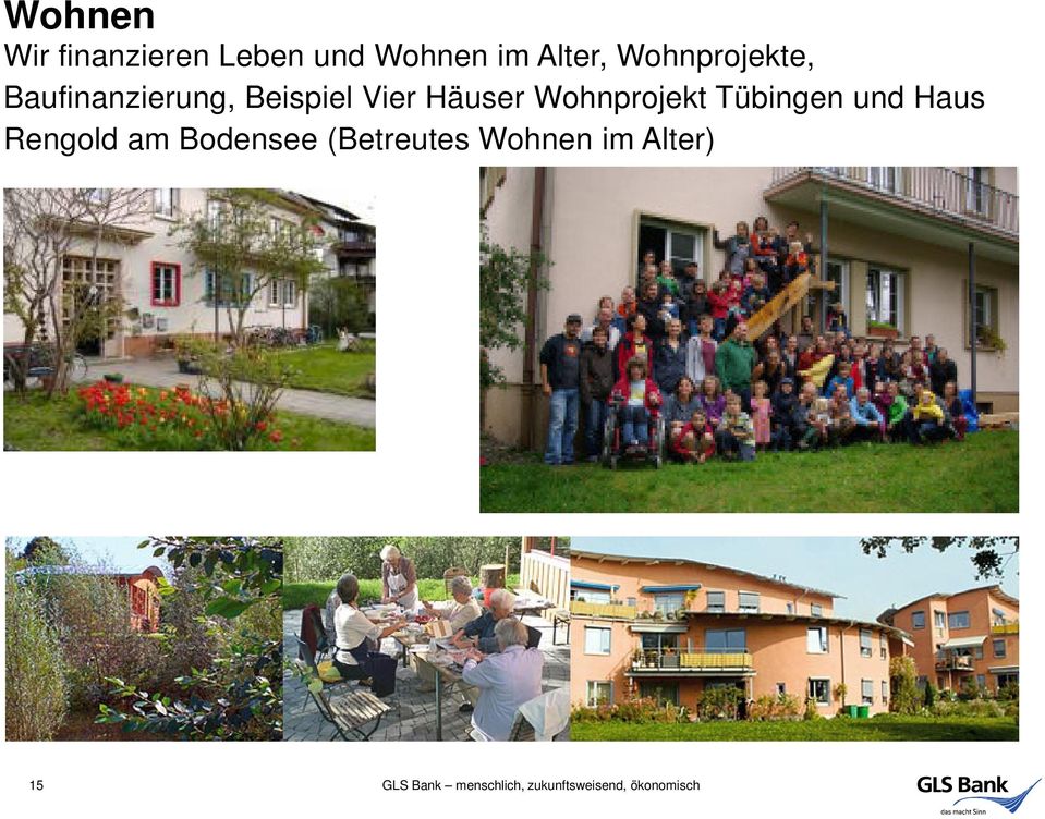 Wohnprojekt Tübingen und Haus Rengold am Bodensee