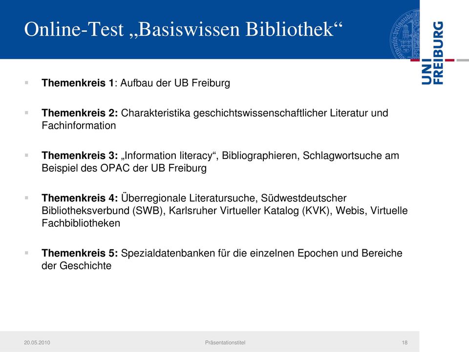 Themenkreis 4: Überregionale Literatursuche, Südwestdeutscher Bibliotheksverbund (SWB), Karlsruher Virtueller Katalog (KVK), Webis,