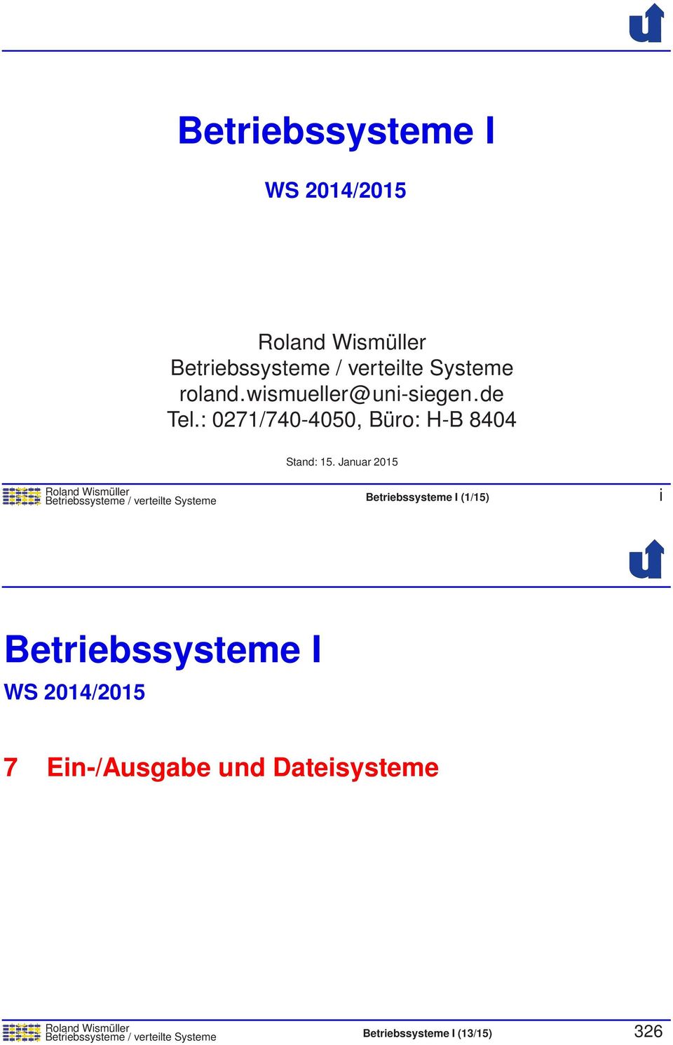 Januar 2015 Betriebssysteme / verteilte Systeme Betriebssysteme I (1/15) i