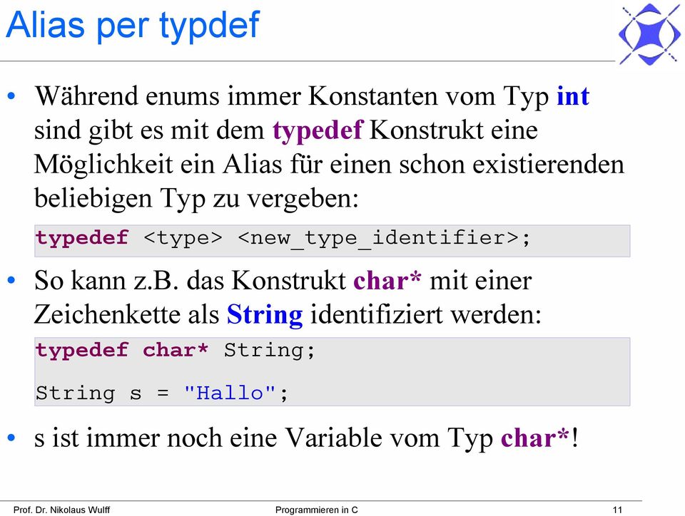 <new_type_identifier>; So kann z.b.