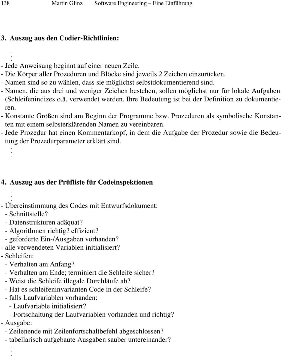 (Schleifenindizes oä verwendet werden Ihre Bedeutung ist bei der Definition zu dokumentieren - Konstante Größen sind am Beginn der Programme bzw Prozeduren als symbolische Konstanten mit einem