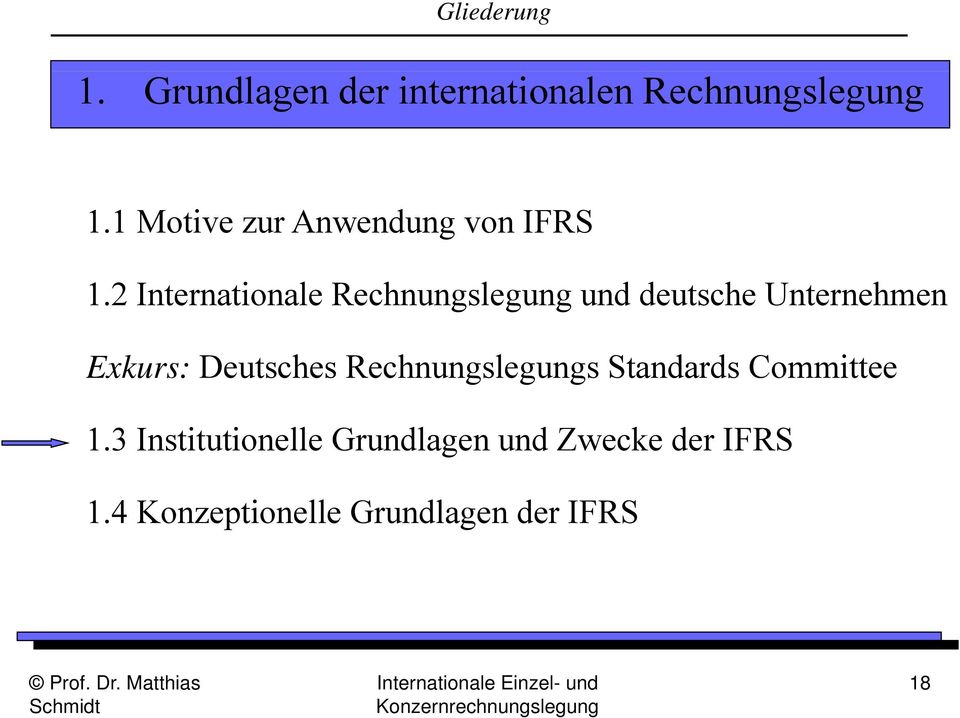 2 Internationale Rechnungslegung und deutsche Unternehmen Exkurs: Deutsches