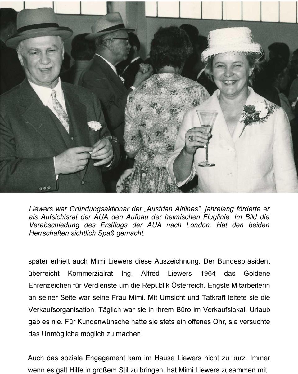 Alfred Liewers 1964 das Goldene Ehrenzeichen für Verdienste um die Republik Österreich. Engste Mitarbeiterin an seiner Seite war seine Frau Mimi.