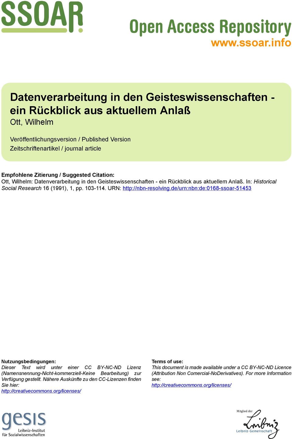 Zitierung / Suggested Citation: Ott, Wilhelm: Datenverarbeitung in den Geisteswissenschaften - ein Rückblick aus aktuellem Anlaß. In: Historical Social Research 16 (1991), 1, pp. 103-114.