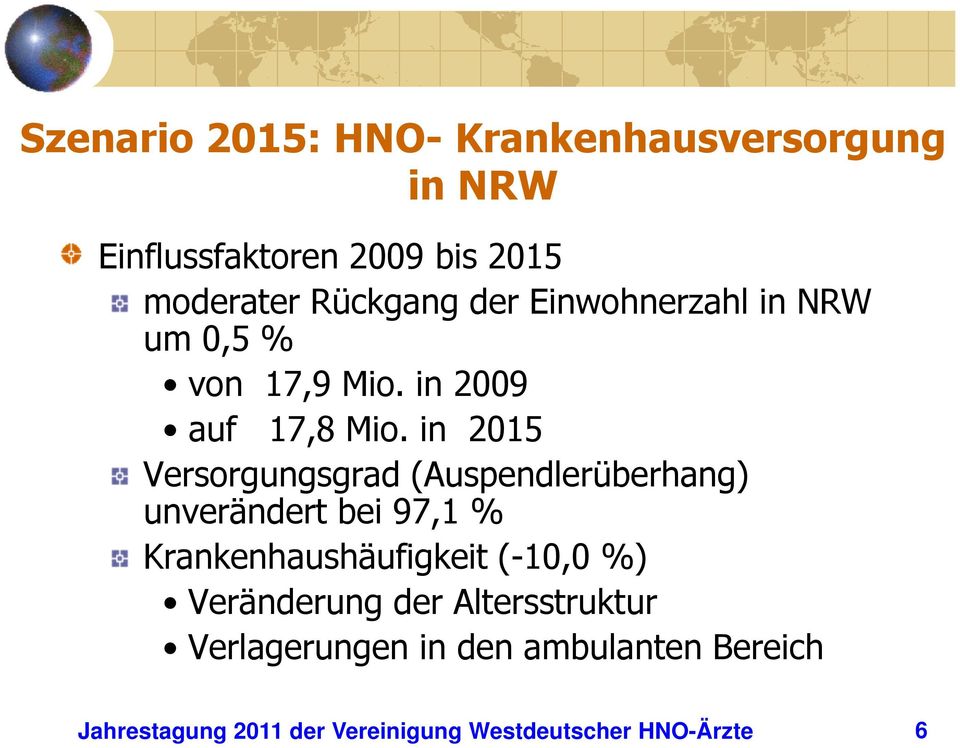 in 2015 Versorgungsgrad (Auspendlerüberhang) unverändert bei 97,1 % Krankenhaushäufigkeit (-10,0 %)