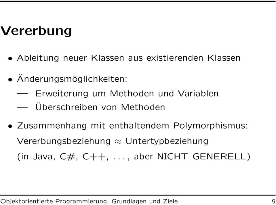 enthaltendem Polymorphismus: Vererbungsbeziehung Untertypbeziehung (in Java, C#,