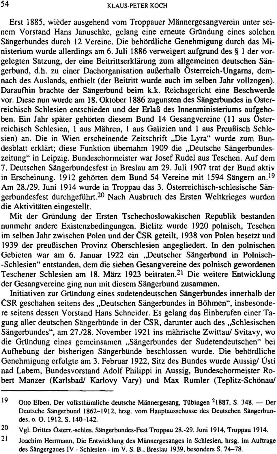 Juli 1886 verweigert aufgrund des 1 der vorgelegten Satzung, der eine Beitrittserklärung zum allgemeinen deutsche