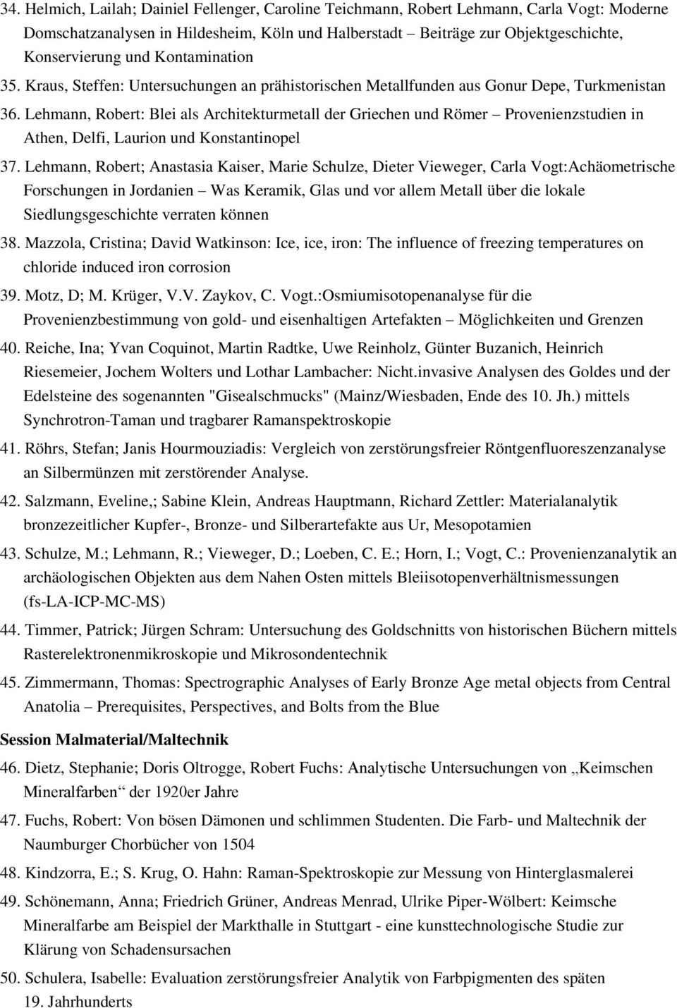 Lehmann, Robert: Blei als Architekturmetall der Griechen und Römer Provenienzstudien in Athen, Delfi, Laurion und Konstantinopel 37.