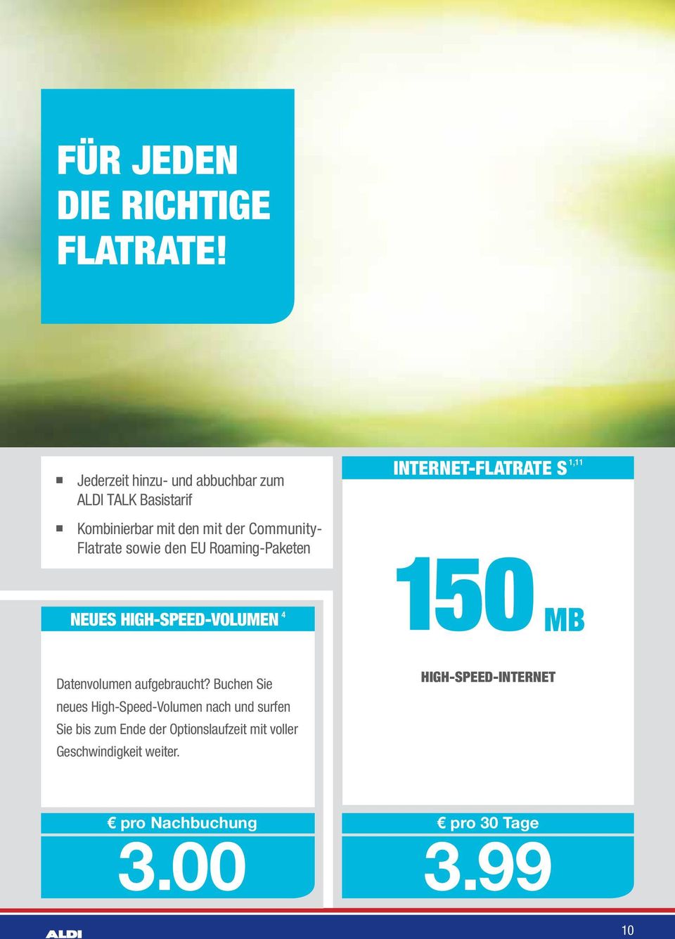 Flatrate sowie den EU Roaming-Paketen NEUES HIGH-SPEED-VOLUMEN 4 INTERNET-FLATRATE S 1,11 150