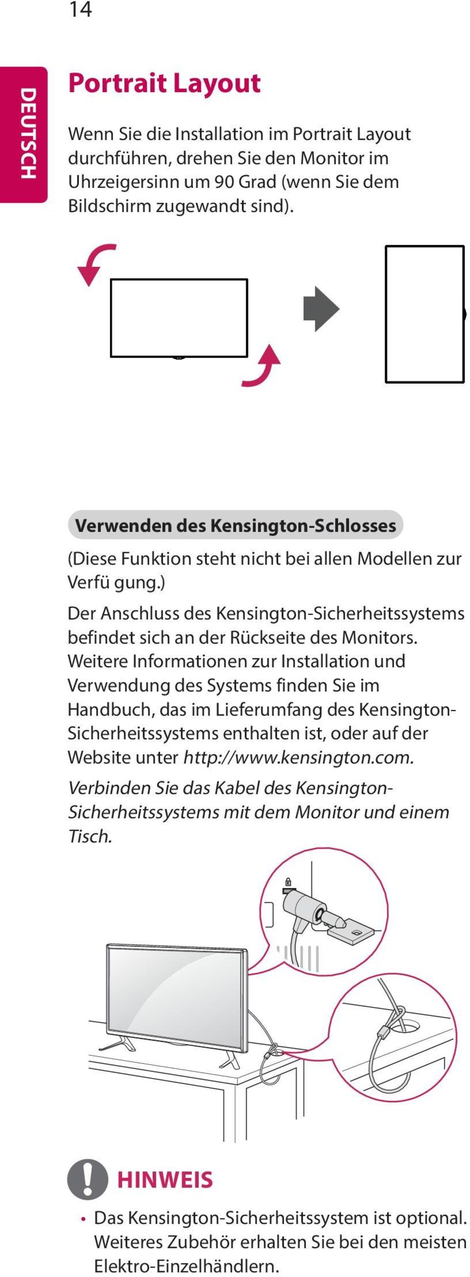 Weitere Informationen zur Installation und Verwendung des Systems finden Sie im Handbuch, das im Lieferumfang des Kensington- Sicherheitssystems enthalten ist, oder auf der Website unter http://www.