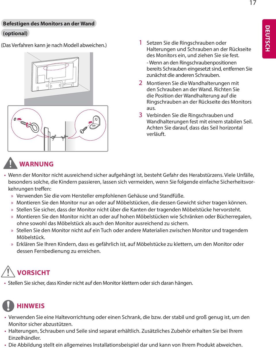 - Wenn an den Ringschraubenpositionen bereits Schrauben eingesetzt sind, entfernen Sie zunächst die anderen Schrauben. 2 Montieren Sie die Wandhalterungen mit den Schrauben an der Wand.