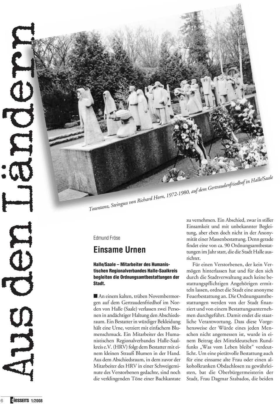 An einem kalten, trüben Novembermorgen auf dem Gertraudenfriedhof im Norden von Halle (Saale) verlassen zwei Personen in andächtiger Haltung den Abschiedsraum.