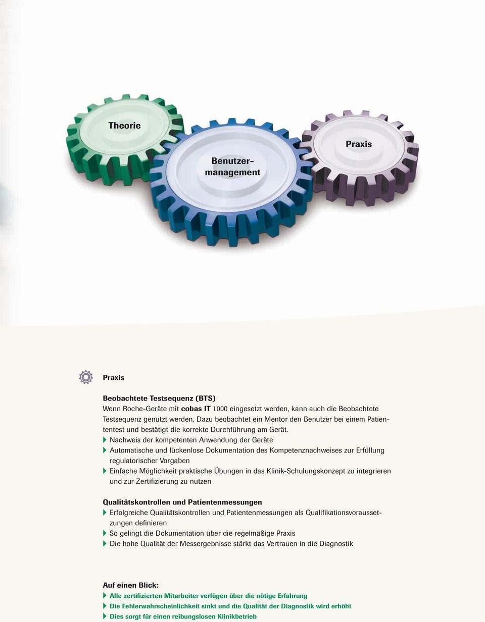 Nachweis der kompetenten Anwendung der Geräte Automatische und lückenlose Dokumentation des Kompetenznachweises zur Erfüllung regulatorischer Vorgaben Einfache Möglichkeit praktische Übungen in das