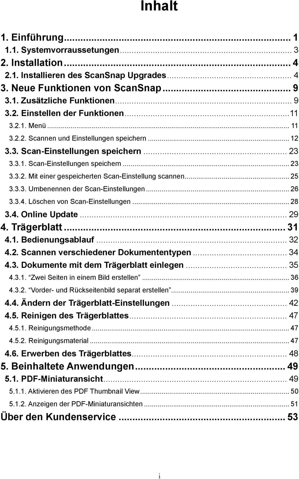 .. 25 3.3.3. Umbenennen der Scan-Einstellungen... 26 3.3.4. Löschen von Scan-Einstellungen... 28 3.4. Online Update... 29 4. Trägerblatt... 31 4.1. Bedienungsablauf... 32 4.2. Scannen verschiedener Dokumententypen.