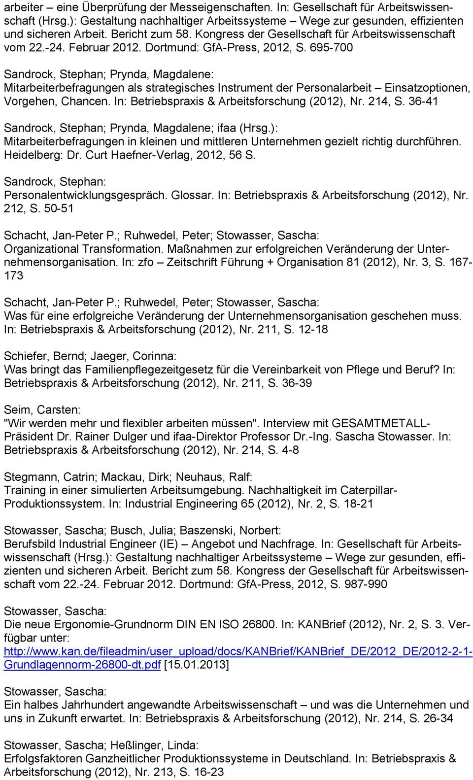 695-700 Sandrock, Stephan; Prynda, Magdalene: Mitarbeiterbefragungen als strategisches Instrument der Personalarbeit Einsatzoptionen, Vorgehen, Chancen.