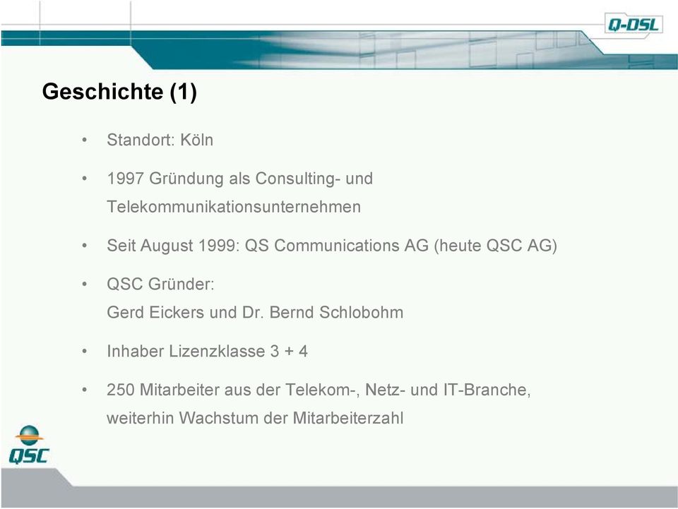 AG) QSC Gründer: Gerd Eickers und Dr.