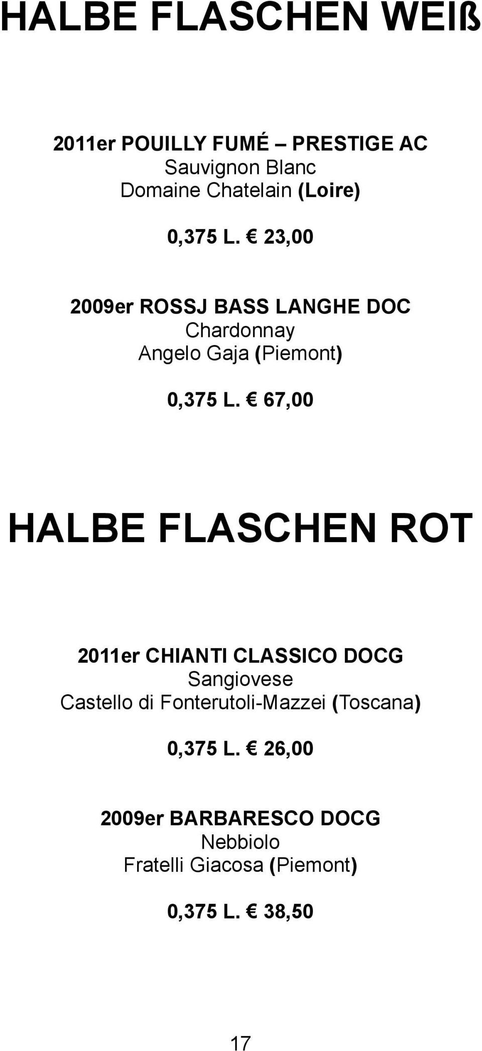67,00 HALBE FLASCHEN ROT 2011er CHIANTI CLASSICO DOCG Sangiovese Castello di