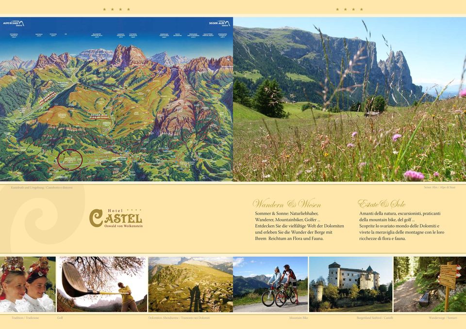 Estate& Sole Amanti della natura, escursionisti, praticanti della mountain bike, del golf.