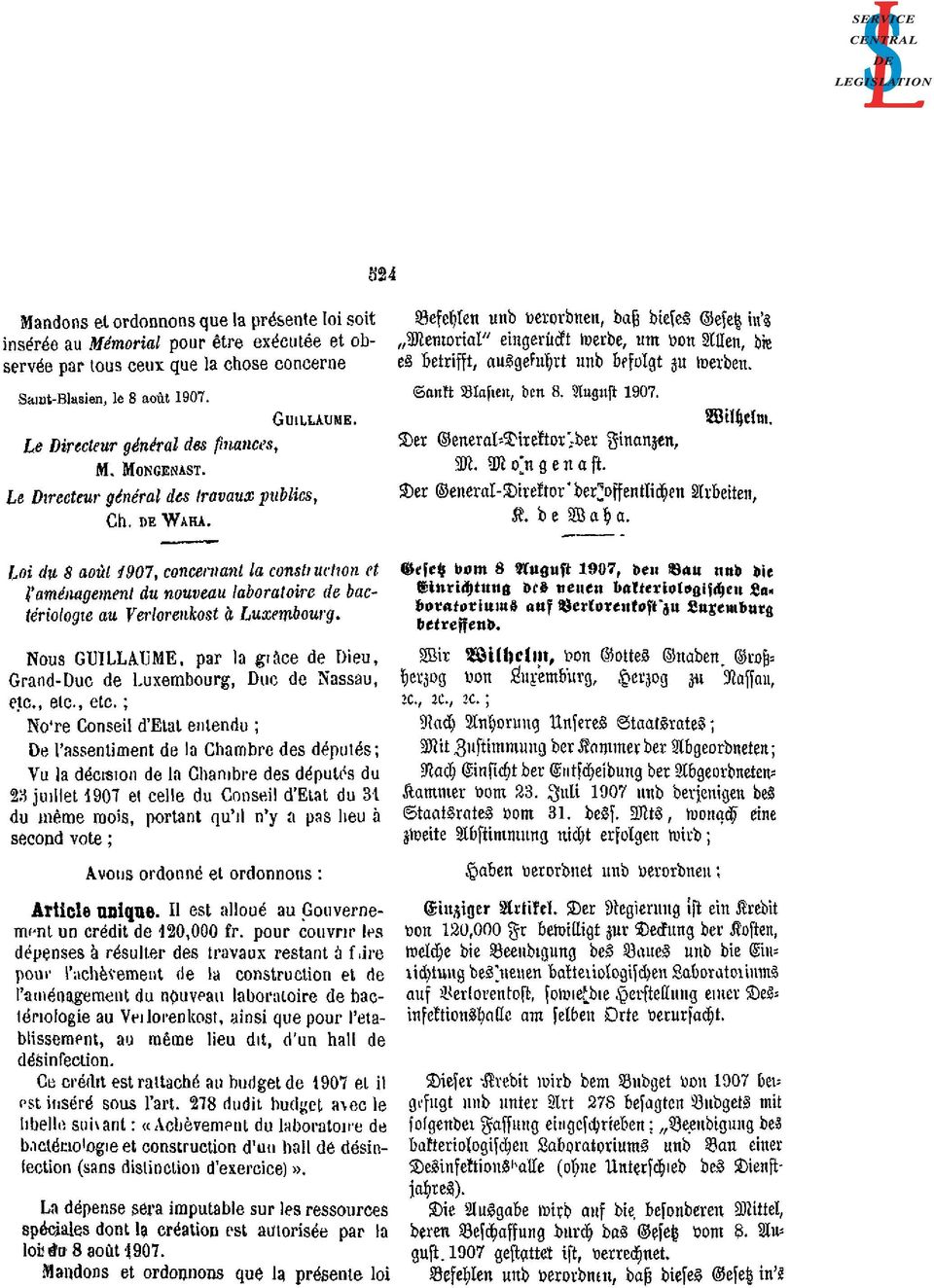 loi du 8 août 1907, concernant la construction et l'aménagement du nouveau laboratoire de bactériologie au Verlorenkost à Luxembourg, Nous GUILLAUME, par la grâce de Dieu, Grand-Duc de Luxembourg,