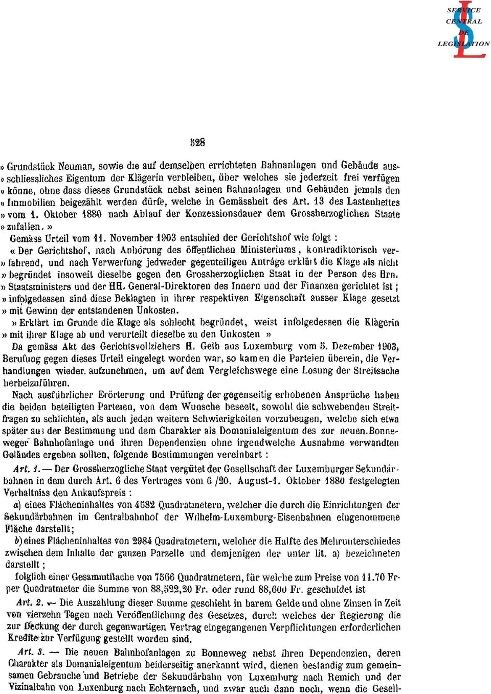 Oktober 1880 nach Ablauf der Konzessionsdauer dem Grossherzoglichen Staate zufallen.» Gemäss Urteil vom 11.