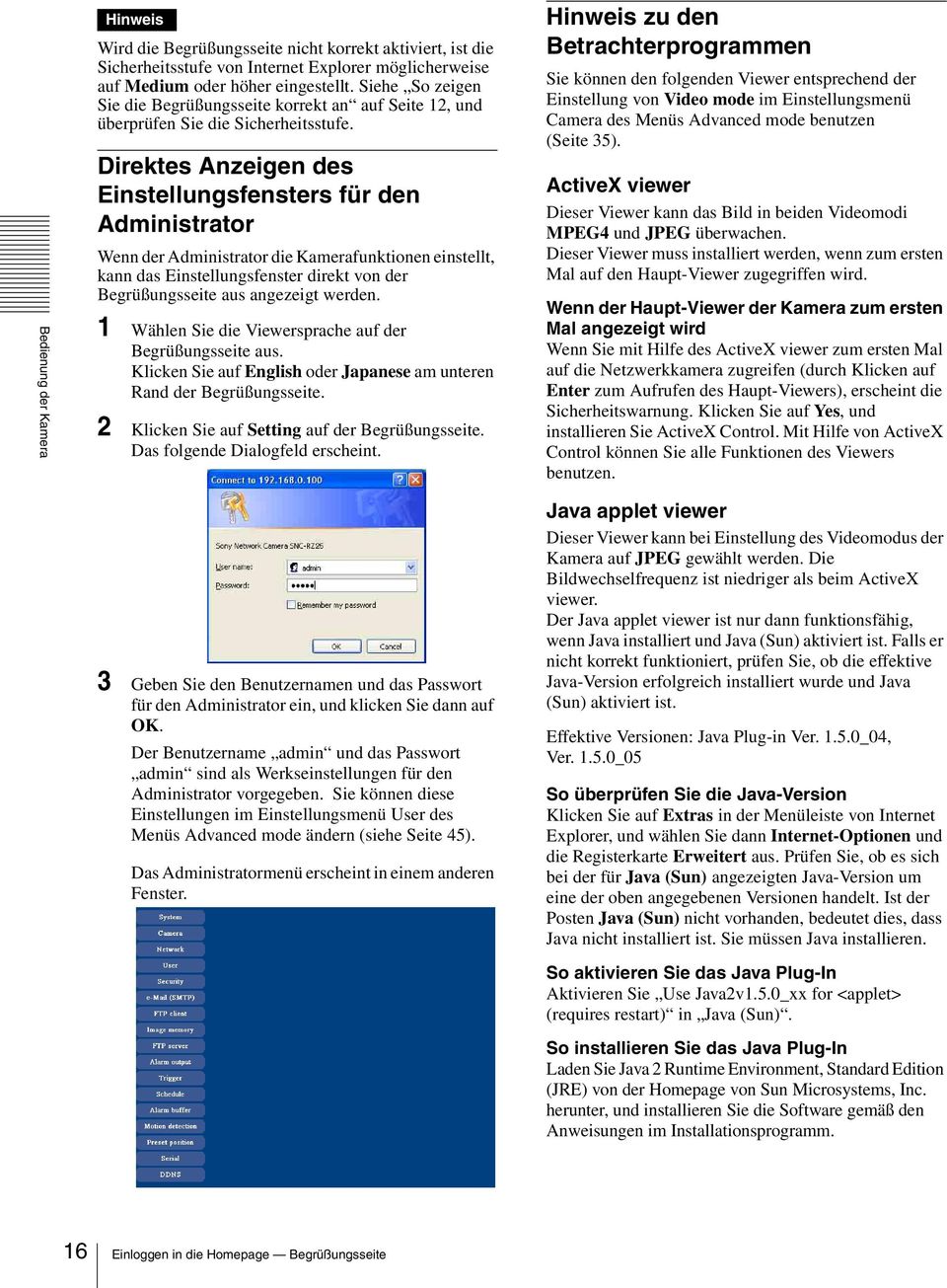 Direktes Anzeigen des Einstellungsfensters für den Administrator Wenn der Administrator die Kamerafunktionen einstellt, kann das Einstellungsfenster direkt von der Begrüßungsseite aus angezeigt