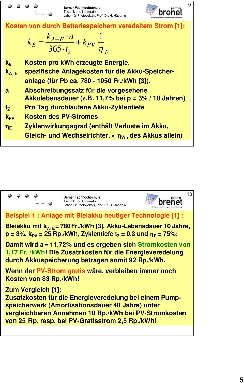 ca. 780-050 Fr./kWh [3]). Abs