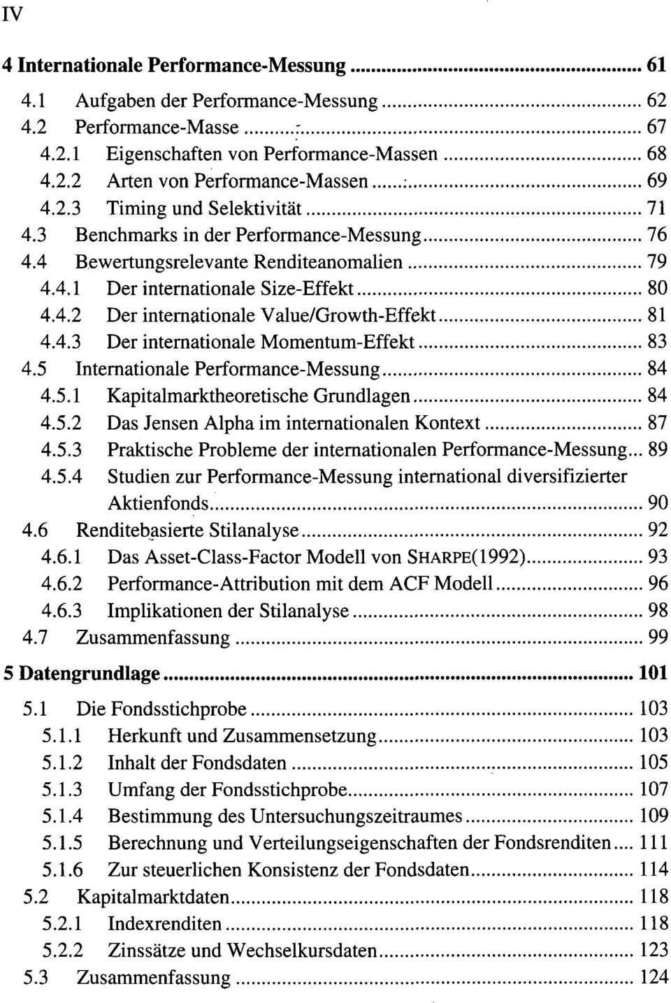 5 Internationale Performance-Messung 84 4.5.1 Kapitalmarktheoretische Grundlagen 84 4.5.2 Das Jensen Alpha im internationalen Kontext 87 4.5.3 Praktische Probleme der internationalen Performance-Messung.