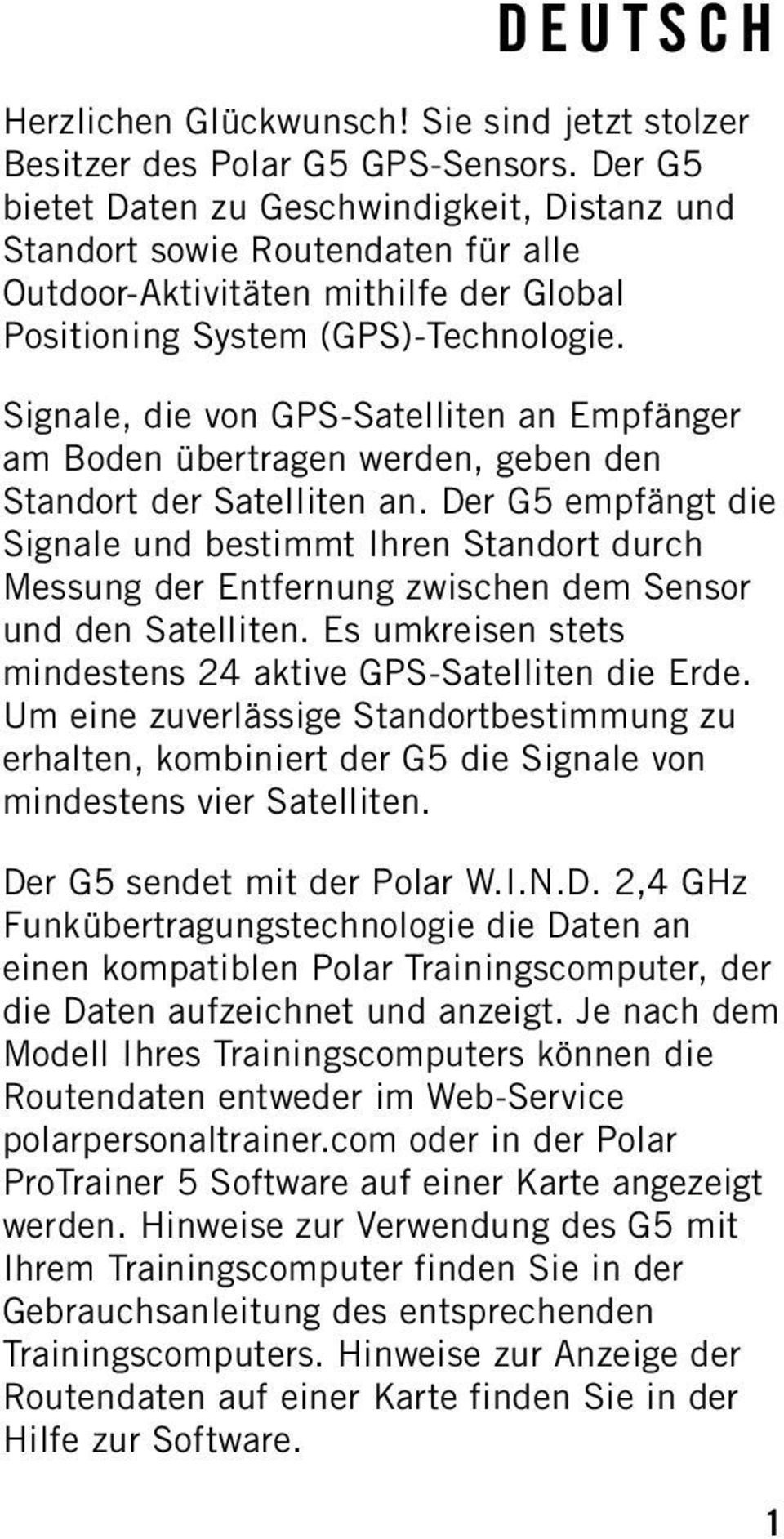 Signale, die von GPS-Satelliten an Empfänger am Boden übertragen werden, geben den Standort der Satelliten an.