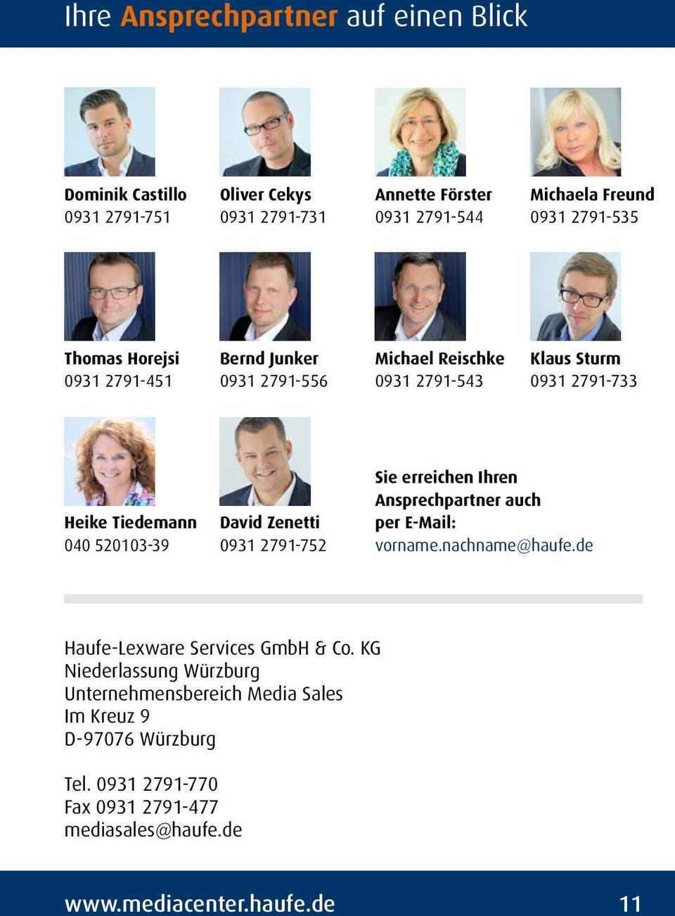 David Zenetti 0931 2791-752 Sie erreichen Ihren Ansprechpartner auch per E-Mail: vorname.nachname@haufe.de Haufe-Lexware Services GmbH & Co.