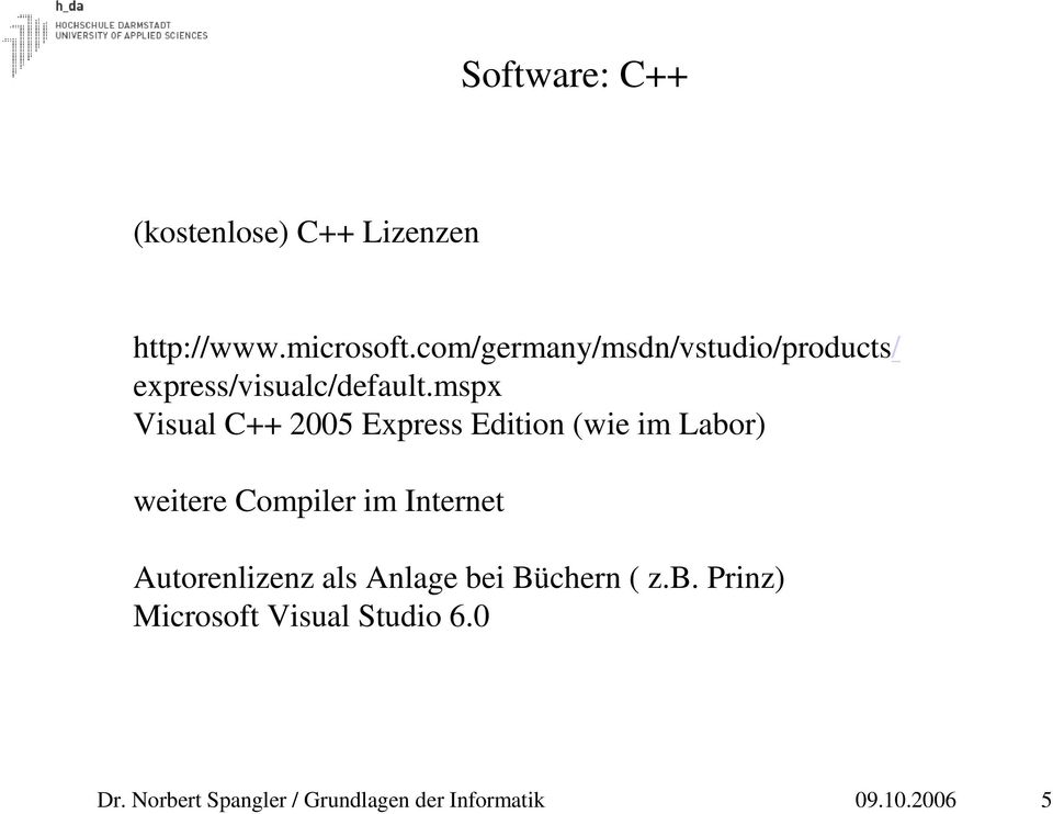mspx Visual C++ 2005 Express Edition (wie im Labor) weitere Compiler im Internet