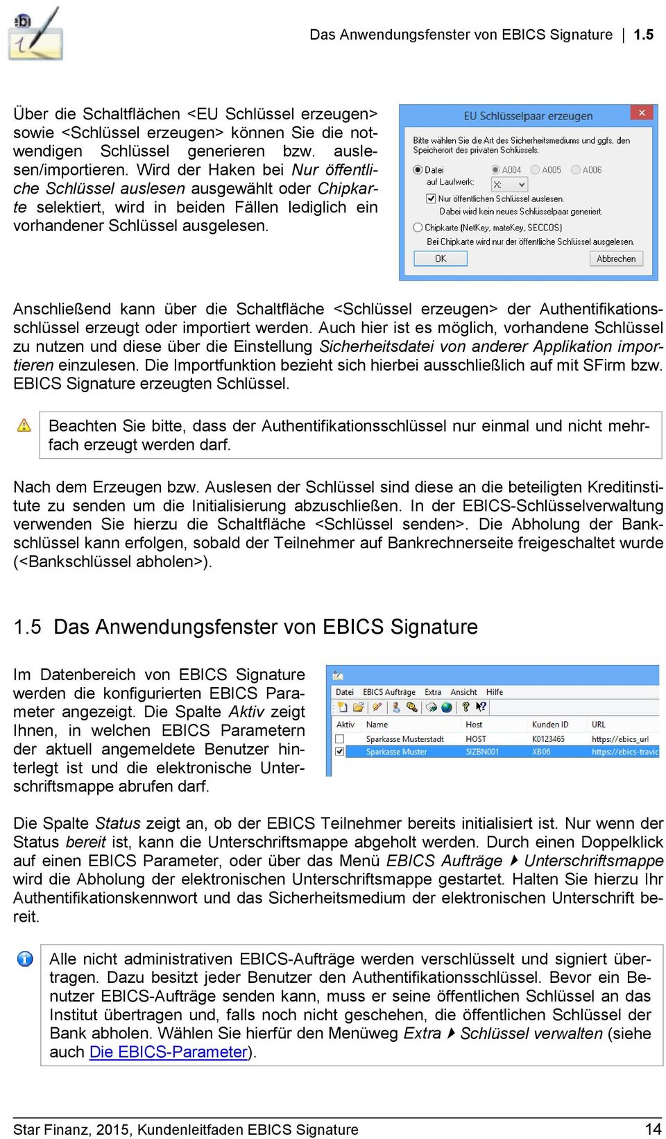 Anschließend kann über die Schaltfläche <Schlüssel erzeugen> der Authentifikationsschlüssel erzeugt oder importiert werden.