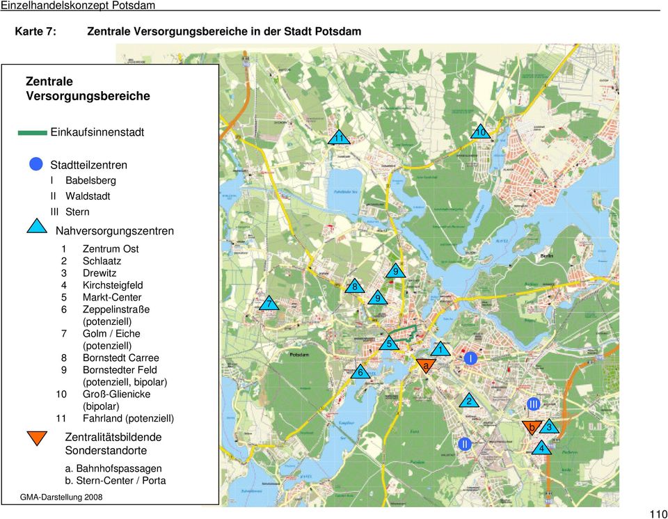 Zeppelinstraße (potenziell) 7 Golm / Eiche (potenziell) 8 Bornstedt Carree 9 Bornstedter Feld (potenziell, bipolar) 10 Groß-Glienicke (bipolar) 11