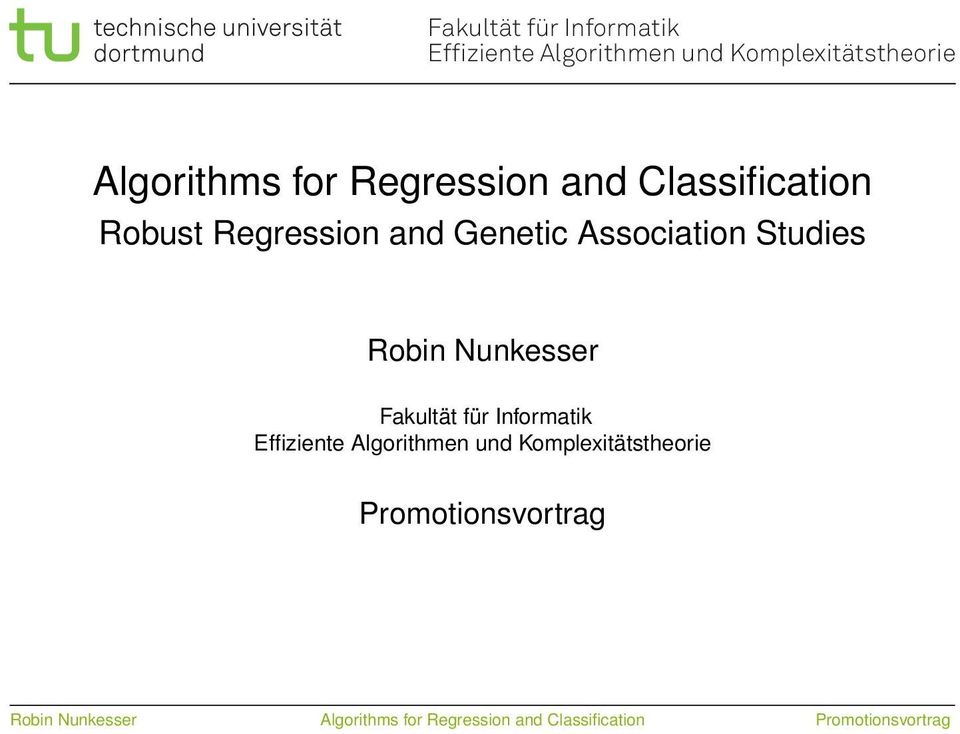 Robust Regression and Genetic Association Studies Robin Nunkesser 