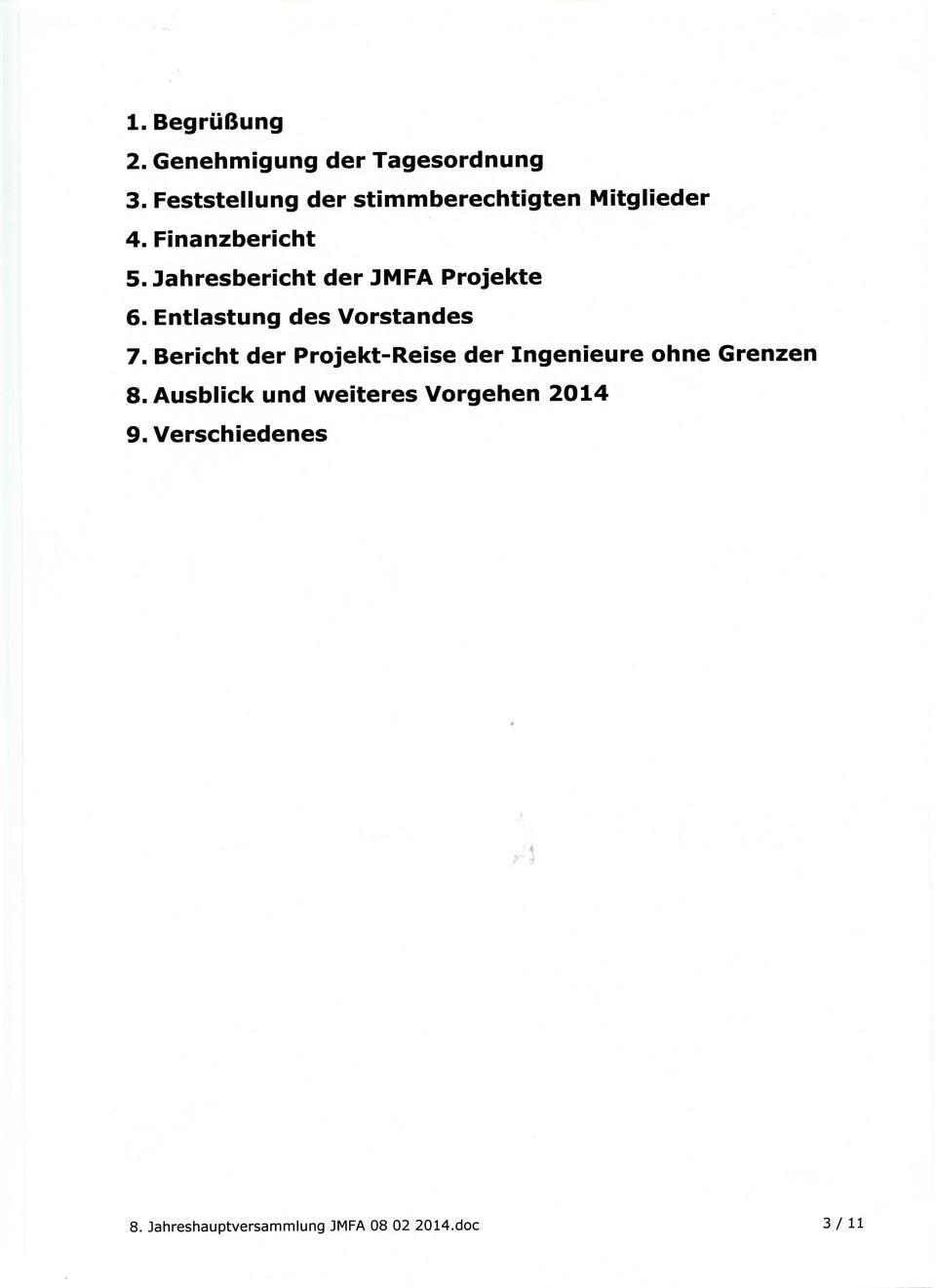 Jahresbericht der JMFA Projekte 6. Entlastung des Vorstandes 7.