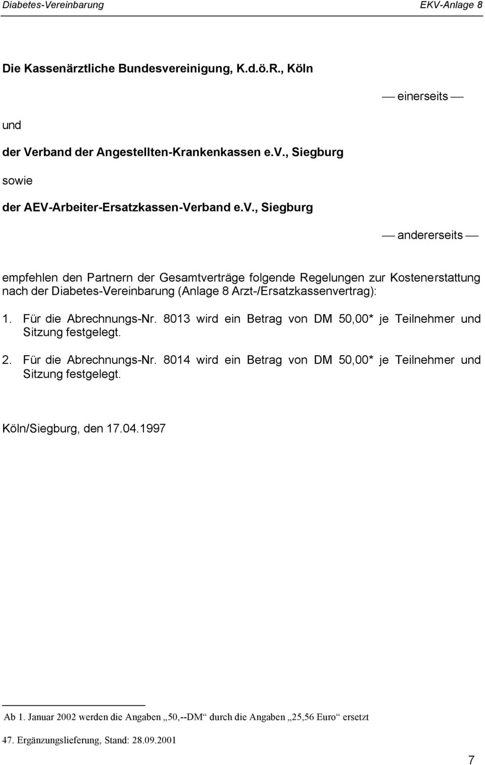 , Siegburg sowie der AEV-Arbeiter-Ersatzkassen-Verband e.v.