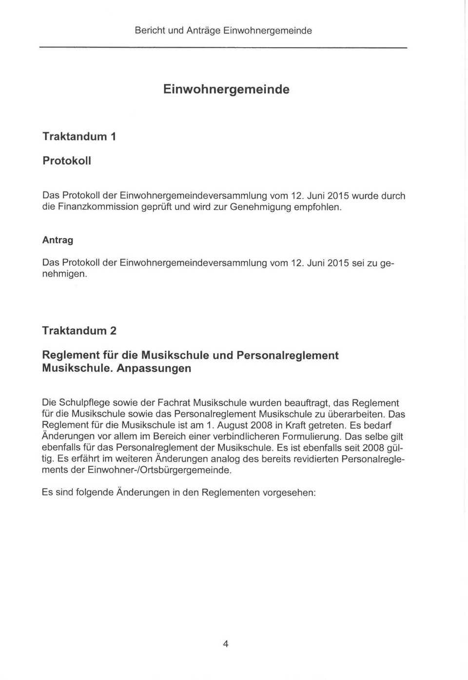 Traktandum 2 Reglement für die Musikschule und Personalreglement Musikschule.