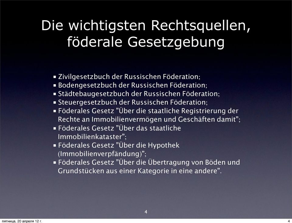 Registrierung der Rechte an Immobilienvermögen und Geschäften damit ; Föderales Gesetz Über das staatliche Immobilienkataster ; Föderales